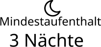 Mindestaufenthalt 3 Nächte